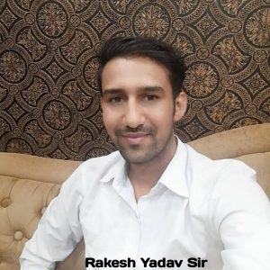 Rakesh Yadav Sir Biography 